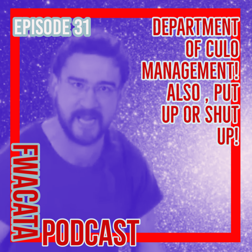 PODCAST: We need a DEPARTMENT OF CULO MANAGEMENT IN Miami! Also , PUT UP OR SHUT UP!